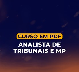 Curso em PDF Analista de Tribunais e MP 2024
