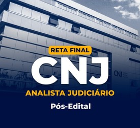 Reta Final CNJ - Analista Judiciário - Pós-Edital