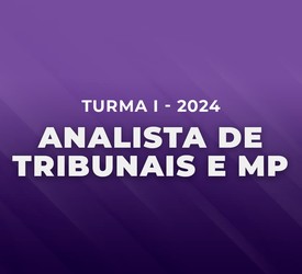 Analista de Tribunais e MP 2024 - Turma I