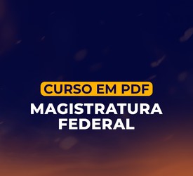 Curso em PDF Magistratura Federal e Ministério Público Federal 2024